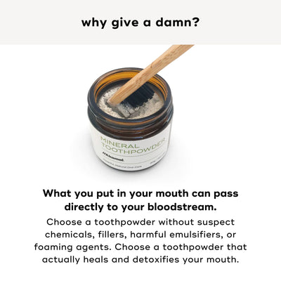 What you put in your mouth can pass directly to your bloodstream - carefully choose your toothpowder.