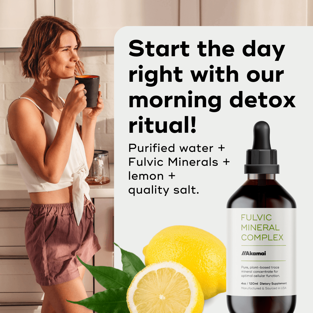 Start the day right with our morning detox ritual! Purified water + Fulvic Minerals + lemon +  quality salt. 